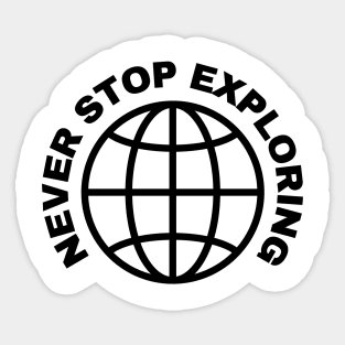 Never Stop Exploring Sticker